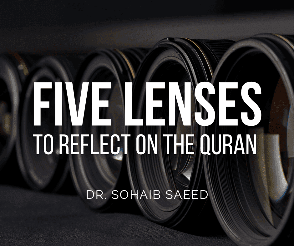Five Lenses to Reflect on the Quran